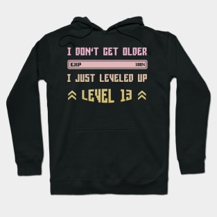 I Leveled Up 13th Birthday Funny Gamer Gaming Gift Idea Hoodie